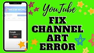 CHANNEL ART ERROR: How to Fix YouTube Channel Art Error on iPhone and iPad 2020