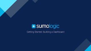 Getting Started with Sumo Logic: Creating Dashboards