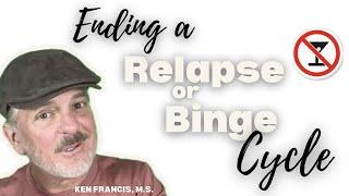 Ending a Relapse or Binge Cycle: A Message to Those in the Midst of a Relapse