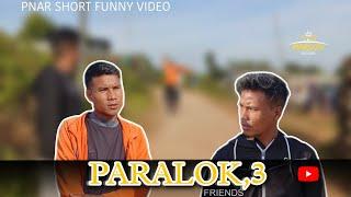 PARALOK,3 -Pnar  [Short Funny Video]