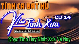 Nhạc Lossless Cao Cấp | KHÚC TÌNH XƯA CD14 | Nhạc Vàng SIÊU KINH ĐIỂN - Nhạc Xưa Hải Ngoại Bất Hủ