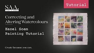 Art Tutorial: How to Correct and Alter Watercolour Paintings with Artist Hazel Soan