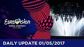 Eurovision Song Contest Daily Update 1 May 2017