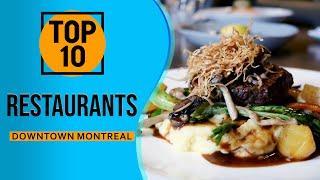 Top 10 Best Restaurants in Downtown Montreal, Canada