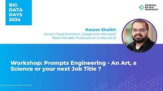 Workshop: Prompts Engineering - An Art, a Science or your next Job Title? by Kasam Shaikh