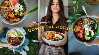 High protein bowls I'm eating this autumn (balanced + easy)