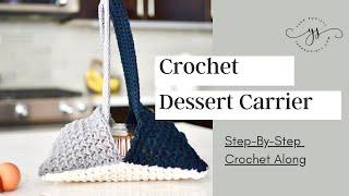 Crochet Dessert Carrier | Crochet Bag | Crochet Home | Yarn Society