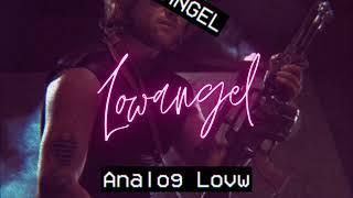 LOWANGEL - ANALO9 LOVW (ANALOG LOVE)