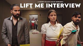 Lift me interview | Sanju Sehrawat 2.0 | Short Film