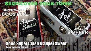 Xotic Effects Super Clean & Super Sweet Buffer / Booster - Demo by Simon Gotthelf