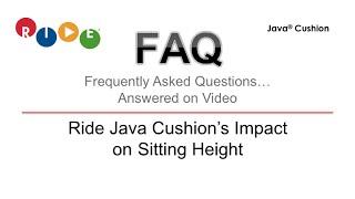 FAQ Ride® Java® Cushion and Sitting Height