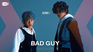 “bad guy” Covered by “Lego Rapeepong x Pond Naravit” | ALPHA X