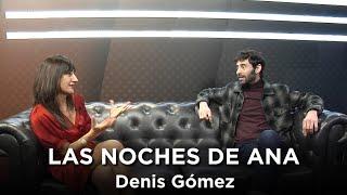 Denis Gómez en Las Noches de Ana