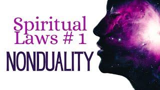 Spiritual Laws #1 NONDUALITY of GOD | The Spiritual Laws of the Universe | What is NONDUALITY?