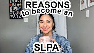 WHY YOU SHOULD BECOME AN SLPA & THE IMPORTANCE OF SLPAS