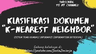 Klasifikasi Dokumen dengan K-Nearest Neighbor (K-NN) | Sistem Temu Kembali Informasi (STKI) | IR