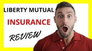  Liberty Mutual Insurance Review: Pros and Cons of Their Coverage