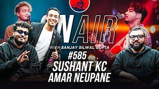 On Air With Sanjay #585 - Sushant KC and Amar Neupane