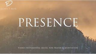 Presence: Peaceful Piano for Prayer and Meditation | Soaking Worship