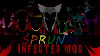 THE SCARIEST SPRUNKI MOD - SPRUNKI INFECTED