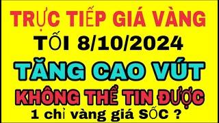 Giá vàng SJC 9999 TỐI ngày 8/10/2024 - Giá vàng NHẪN 9999 / Vàng 24k MỚI NHẤT