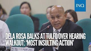 Dela Rosa balks at Tulfo over hearing walkout: ‘Most insulting action’