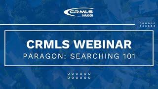 [CRMLS Webinar] Paragon: Searching 101