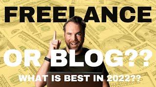 Freelance Writing or Blogging: What Should You Do in 2022?