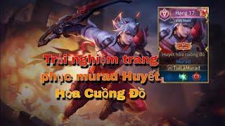Trải nghiệm trang phục Murad Huyết Hỏa Cuồng Đồ | Legend of Murad