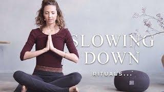 Slowing Down - Meditation with Rituals