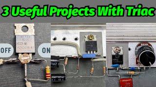 3 Useful Projects With Triac