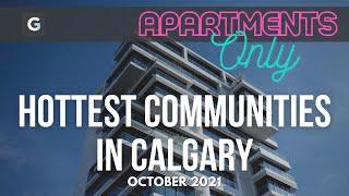 What are the Best Neighbourhoods in Calgary [Apartment Condos Only] October 2021