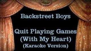 Backstreet Boys - Quit Playing Games (With My Heart) - Lyrics (Karaoke Version)