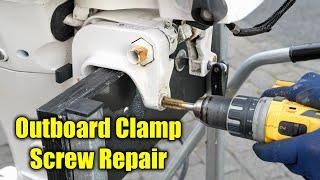 Outboard Clamp Screw Repair!