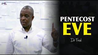 PENTECOST EVE | DR FRED | BIBLE STUDY | 2ND JUNE 2022