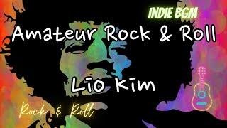 Amateur Rock & Roll - 김리오 [Lio Kim Music]