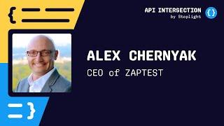 Ep. 51 | API-First & Automation Testing with ZAPTEST CEO Alex Cherynak