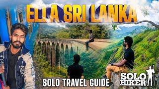 Ella Sri Lanka Solo Travel Guide | Place to Visit in Ella | Solo Travel | Train Tour | Solo Hiker |