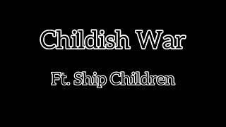 Childish War/ft the ship children/a bit of flash warning ️/Super Mario X Lawak Kampus