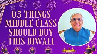 05 Things Middle Class Should Buy This Diwali