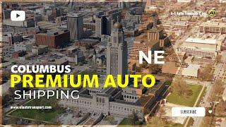 Car Shipping In Columbus | NE Vehicle Shipping | Columbus Car Transport Services