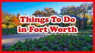 5 Best Things To Do in Fort Worth, Texas | US Travel Guide