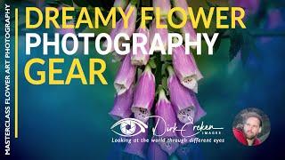 Flower Art Photography - Gear: camera and lenses