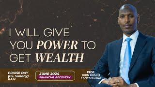 I will give you power to get wealth | Pastor JB KANYANGOGA | first Service 30 June 2024