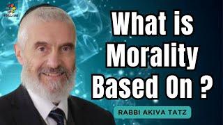 The Essence of Morality & Ethics - Rabbi Akiva Tatz