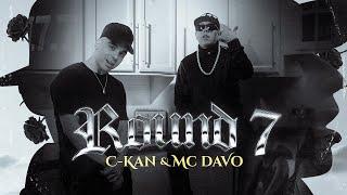 C-Kan & MC Davo - Round 7 (Official Video)