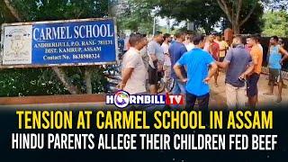 TENSION AT CARMEL SCHOOL IN ASSAM: HINDU PARENTS ALLEGE THEIR CHILDREN FED BEEF