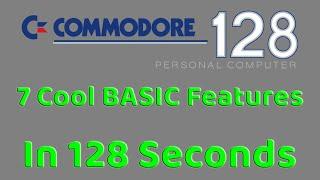 7 Cool Commodore 128 Basic Features in 128 Seconds