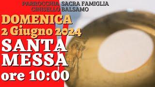 Santa Messa domenica 2 giugno 2024 ore 10:00 - SS. Corpo e Sangue di Cristo - Corpus Domini