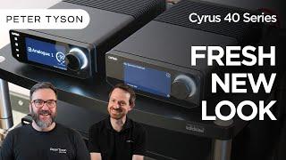 Cyrus 40 Series : A Welcome Refresh To A British Great!